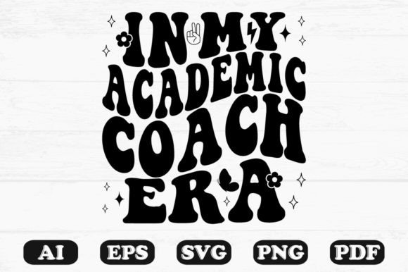 In My Academic Coach Era Retro Wavy Svg for Graphics and Crafts