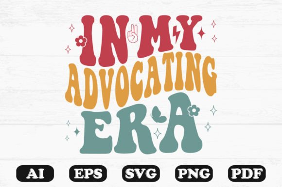 In My Advocating Era Retro Wavy Svg Graphics for Crafts