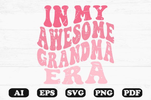 In My Awesome Grandma Era Retro Wavy Svg Review
