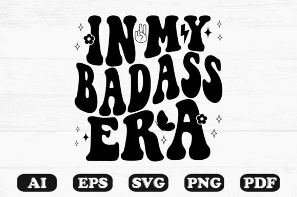 In My Badass Era Retro Wavy Svg T-shirt for Graphics and Crafts