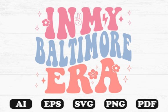In My Baltimore Era Retro Wavy Svg Graphics for Crafts