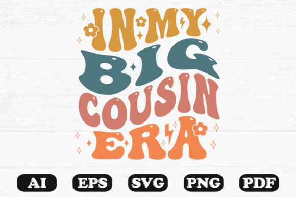 In My Big Cousin Era Retro Wavy Svg for Crafts and Graphics