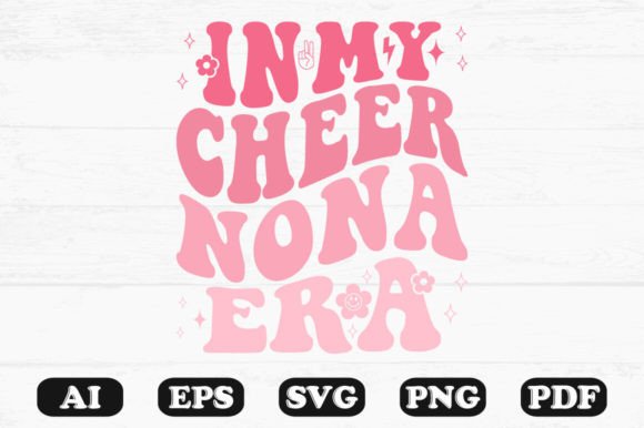 In My Cheer Nona Era Retro Wavy Svg Graphics for Crafts