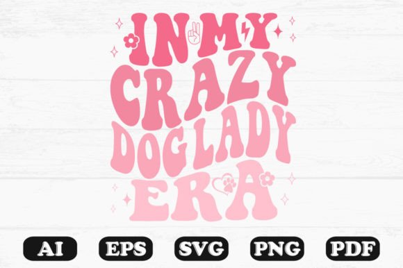 In My Crazy Dog Lady Era Retro Wavy Svg for Crafts and Graphics