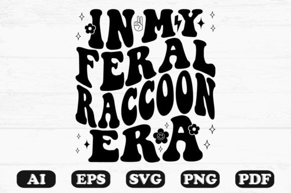 In My Feral Raccoon Era Retro Wavy Svg for Graphics and Crafts