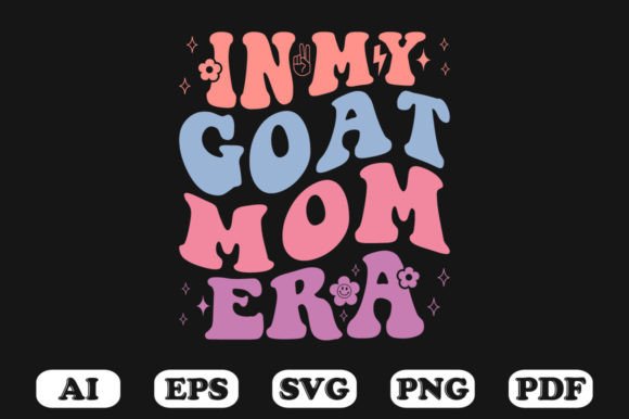 In My Goat Mom Era T-shirt Graphics for Crafts