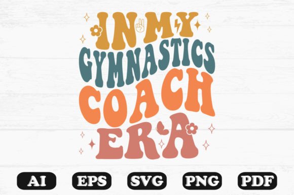 In My Gymnastics Coach Era Retro Wavy Sv Graphics and Crafts