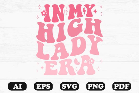 In My High Lady Era Retro Wavy Svg Review