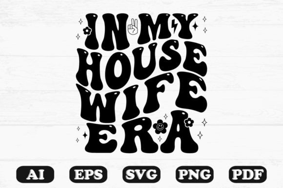 In My Housewife Era Retro Wavy Svg: A Crafts and Graphics Review
