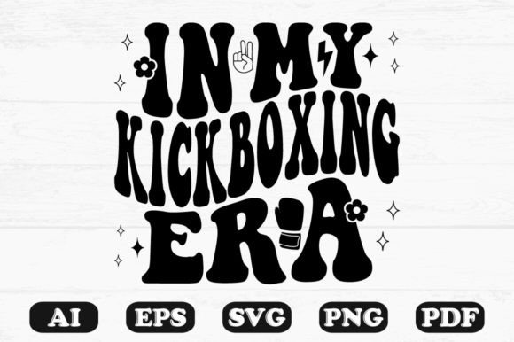 In My Kickboxing Era Retro Wavy Svg for Graphics and Crafts