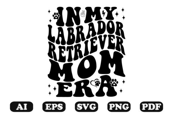 In My Labrador Retriever Mom Era Wavy Graphics for Crafts