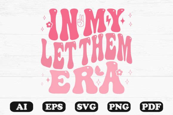 In My Let Them Era Retro Wavy Svg for Crafts and Graphics