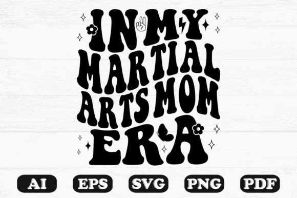 In My Martial Arts Mom Era Retro Wavy Sv Graphics and Crafts