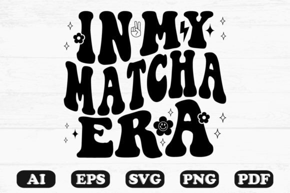 In My Matcha Era Retro Wavy Svg T-shirt: A Graphics Review for Crafts