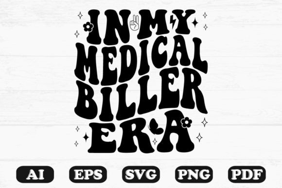In My Medical Biller Era Retro Wavy Svg: A Crafts & Graphics Review