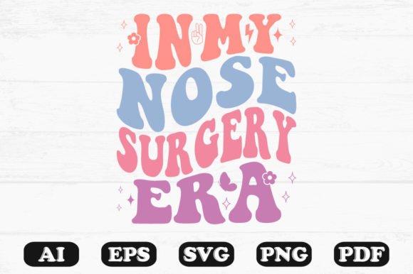 In My Nose Surgery Era Retro Wavy Svg Graphics for Crafts