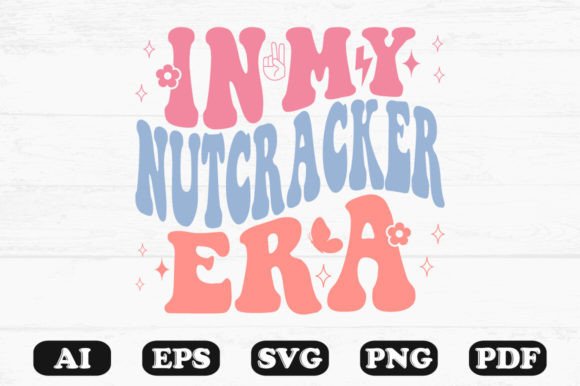 In My Nutcracker Era Retro Wavy Svg Review
