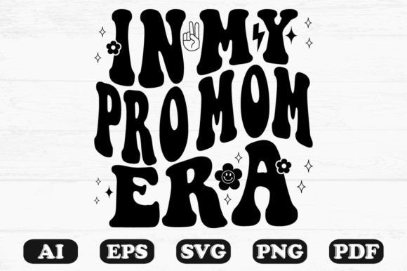 In My Pro Mom Era Retro Wavy Svg for Crafts and Graphics