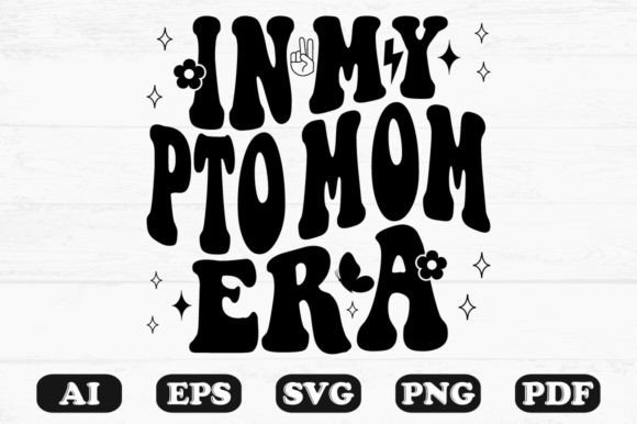 In My PTO Mom Era Retro Wavy Svg for Crafts and Graphics