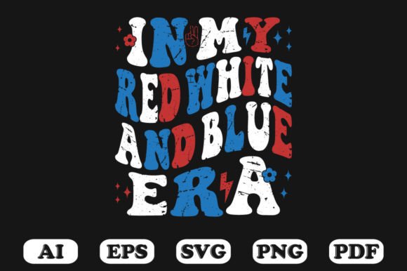 In My Red White and Blue Era T-shirt Graphics for Crafts