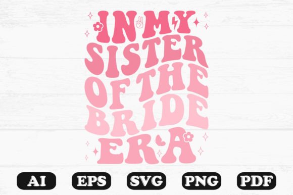 In My Sister of the Bride Era Retro Wavy Graphics for Crafts