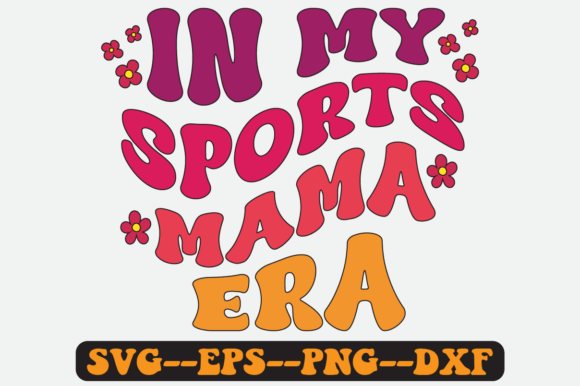 In My Sports Mama Era Groovy Retro Svg Review