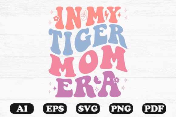 In My Tiger Mom Era Retro Wavy Svg for Graphics and Crafts