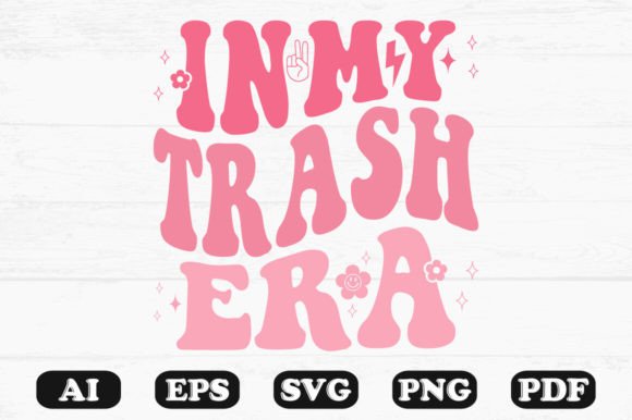 In My Trash Era Retro Wavy Svg T-shirt Graphics