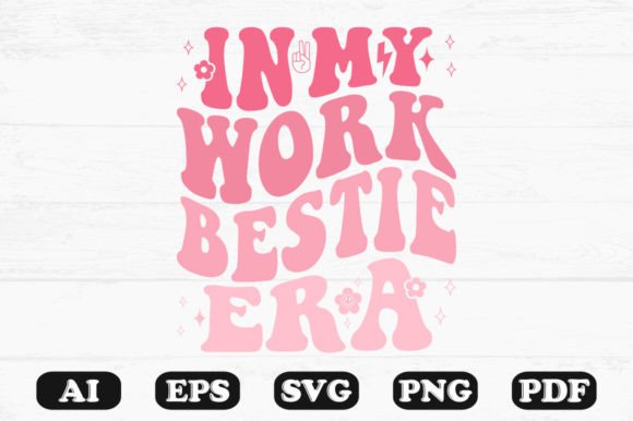 In My Work Bestie Era Retro Wavy Svg for Graphics and Crafts