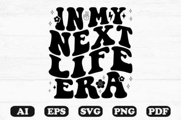 N My Next Life Era Retro Wavy Svg Graphics for Crafts